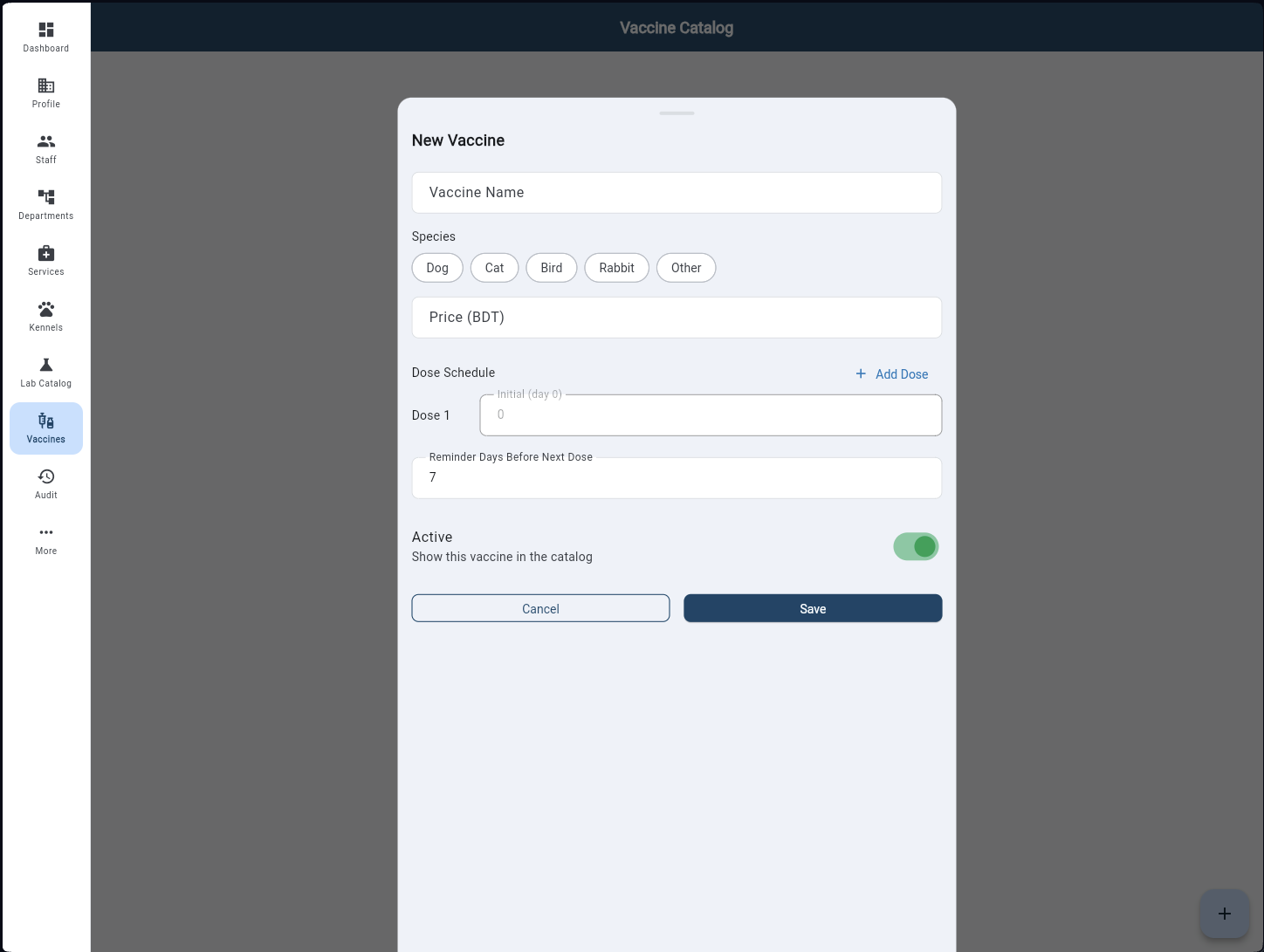 New Vaccine form with Vaccine Name, Species chips (Dog/Cat/Bird/Rabbit/Other), Price BDT, Dose Schedule, Reminder Days, and Active toggle